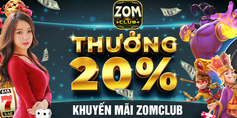 Khuyến mãi hấp dẫn tại Zomclub