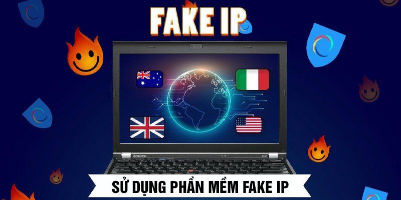 Sử dụng phần mềm Fake IP