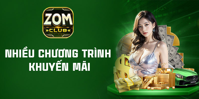 Nhiều chương trình khuyến mãi hấp tại zomclub